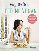 Télécharger le livre :  Feed Me Vegan