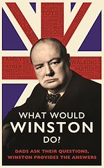 Télécharger le livre :  What Would Winston Do?: Dads ask their questions, Winston provides the answers