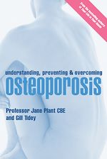 Download this eBook Understanding, Preventing and Overcoming Osteoporosis
