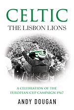 Download this eBook Celtic: The Lisbon Lions