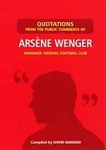 Télécharger le livre :  Quotations from the Public Comments of Arsene Wenger