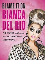 Download this eBook Blame it on Bianca Del Rio
