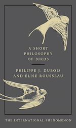 Télécharger le livre :  A Short Philosophy of Birds