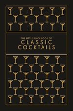Télécharger le livre :  The Little Black Book of Classic Cocktails