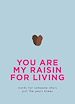 Télécharger le livre :  You Are My Raisin for Living