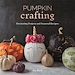 Télécharger le livre :  Pumpkin Crafting