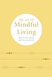 Télécharger le livre :  The Art of Mindful Living