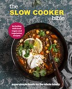 Télécharger le livre :  The Slow Cooker Bible
