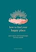 Télécharger le livre :  How to Find Your Happy Place