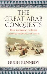 Download this eBook The Great Arab Conquests