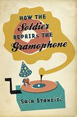 Télécharger le livre :  How The Soldier Repairs The Gramophone