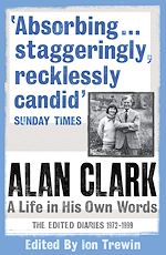 Télécharger le livre :  Alan Clark: A Life in his Own Words
