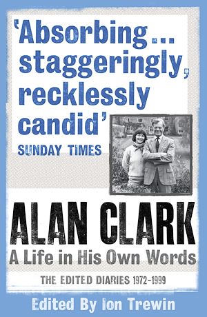 Téléchargez le livre :  Alan Clark: A Life in his Own Words