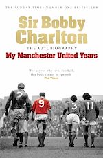Télécharger le livre :  My Manchester United Years