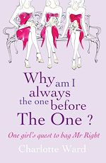 Télécharger le livre :  Why Am I Always the One Before 'The One'?