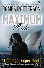 Télécharger le livre :  Maximum Ride: The Angel Experiment
