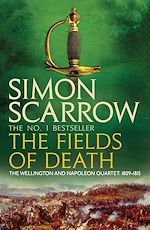 Télécharger le livre :  The Fields of Death (Wellington and Napoleon 4)
