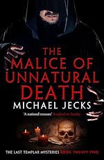 Télécharger le livre :  The Malice of Unnatural Death (Last Templar Mysteries 22)