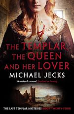 Télécharger le livre :  The Templar, the Queen and Her Lover (Last Templar Mysteries 24)