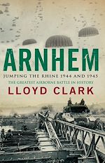 Download this eBook Arnhem: Jumping the Rhine 1944 & 1945