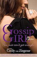 Télécharger le livre :  Gossip Girl The Carlyles: You Just Can't Get Enough