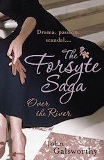 Télécharger le livre :  The Forsyte Saga 9: Over the River