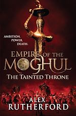Télécharger le livre :  Empire of the Moghul: The Tainted Throne