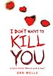 Télécharger le livre :  I Don't Want To Kill You