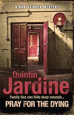 Télécharger le livre :  Pray for the Dying (Bob Skinner series, Book 23)