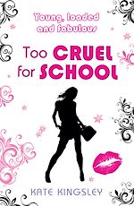Télécharger le livre :  Too Cruel for School: Young, Loaded and Fabulous