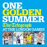 Télécharger le livre :  One Golden Summer: The Telegraph at the London Games (Ebook)