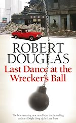 Télécharger le livre :  Last Dance at the Wrecker's Ball
