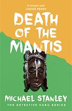 Télécharger le livre :  Death of the Mantis (Detective Kubu Book 3)