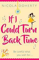 Télécharger le livre :  If I Could Turn Back Time: the laugh-out-loud love story of the year!