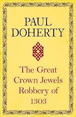 Télécharger le livre :  The Great Crown Jewels Robbery of 1303