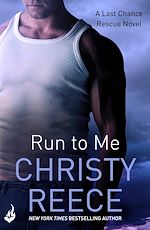 Télécharger le livre :  Run to Me: Last Chance Rescue Book 3