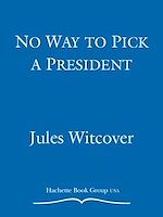 Télécharger le livre :  No Way to Pick a President