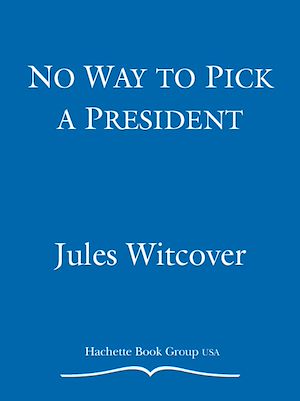 Téléchargez le livre :  No Way to Pick a President