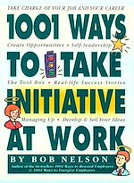 Télécharger le livre :  1001 Ways to Take Initiative at Work