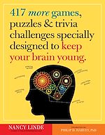 Télécharger le livre :  417 More Games, Puzzles & Trivia Challenges Specially Designed to Keep Your Brain Young