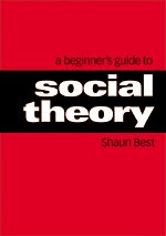 Télécharger le livre :  A Beginner's Guide to Social Theory