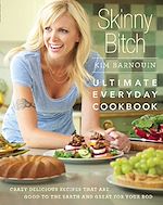 Télécharger le livre :  Skinny Bitch: Ultimate Everyday Cookbook