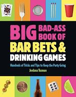 Télécharger le livre :  Big Bad-Ass Book of Bar Bets and Drinking Games
