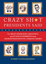 Download this eBook Crazy Sh*t Presidents Said