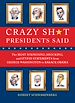 Télécharger le livre :  Crazy Sh*t Presidents Said