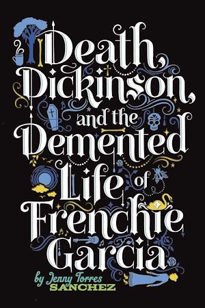 Téléchargez le livre :  Death, Dickinson, and the Demented Life of Frenchie Garcia