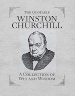 Télécharger le livre :  The Quotable Winston Churchill
