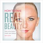 Télécharger le livre :  How to Fake Real Beauty