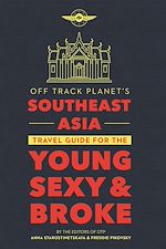 Télécharger le livre :  Off Track Planet's Southeast Asia Travel Guide for the Young, Sexy, and Broke