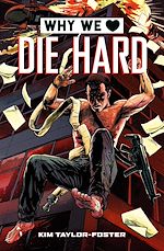 Télécharger le livre :  Why We Love Die Hard